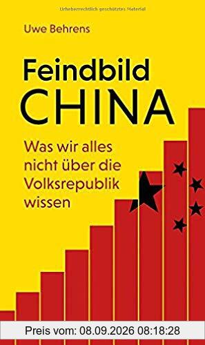 Feindbild China: Was wir alles nicht über die Volksrepublik wissen (edition ost)