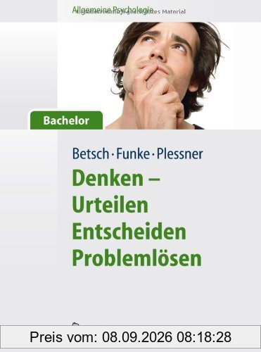 Allgemeine Psychologie für Bachelor: Denken - Urteilen, Entscheiden, Problemlösen (Lehrbuch mit Hörbeiträgen und Online-Materialien)