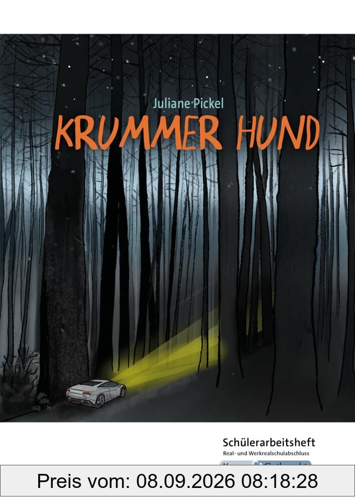 Krummer Hund – Juliane Pickel – Schülerarbeitsheft – Realschule und Werkrealschule: Interpretationshilfe, Arbeitsheft, Lernmittel, Pflichtlektüre, ... (Prüfungsvorbereitung: Baden-Württemberg)