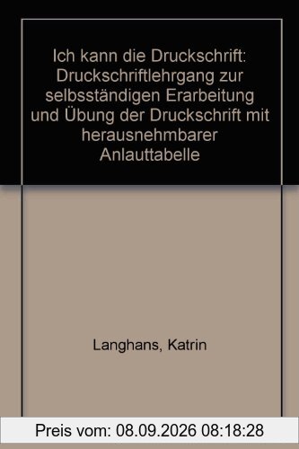 Ich kann die Druckschrift: Mein Sternchenheft: Druckschriftlehrgang zur selbstständigen Erarbeitung und Übung der Druckschrift mit herausnehmbarer Anlauttabelle