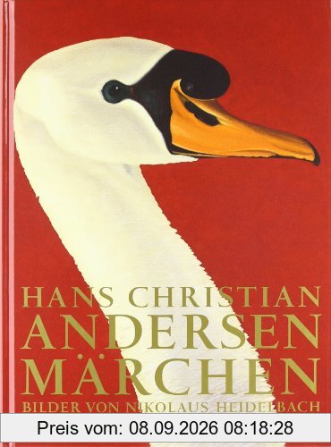 Hans Christian Andersen Märchen: Bilder von Nikolaus Heidelbach. Sonderausgabe
