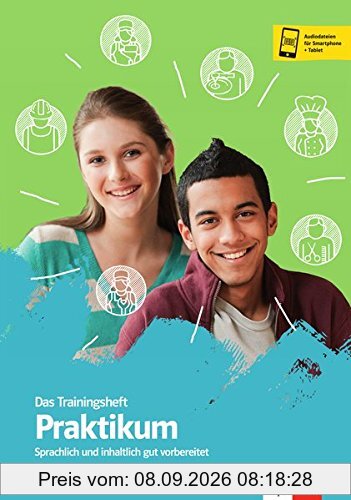Das Trainingsheft - Praktikum: Sprachlich und inhaltlich gut vorbereitet. Buch und online