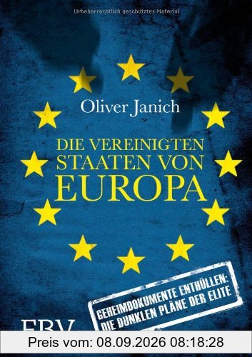 Die vereinigten Staaten von Europa: Geheimdokumente enthüllen: Die dunklen Pläne der Elite