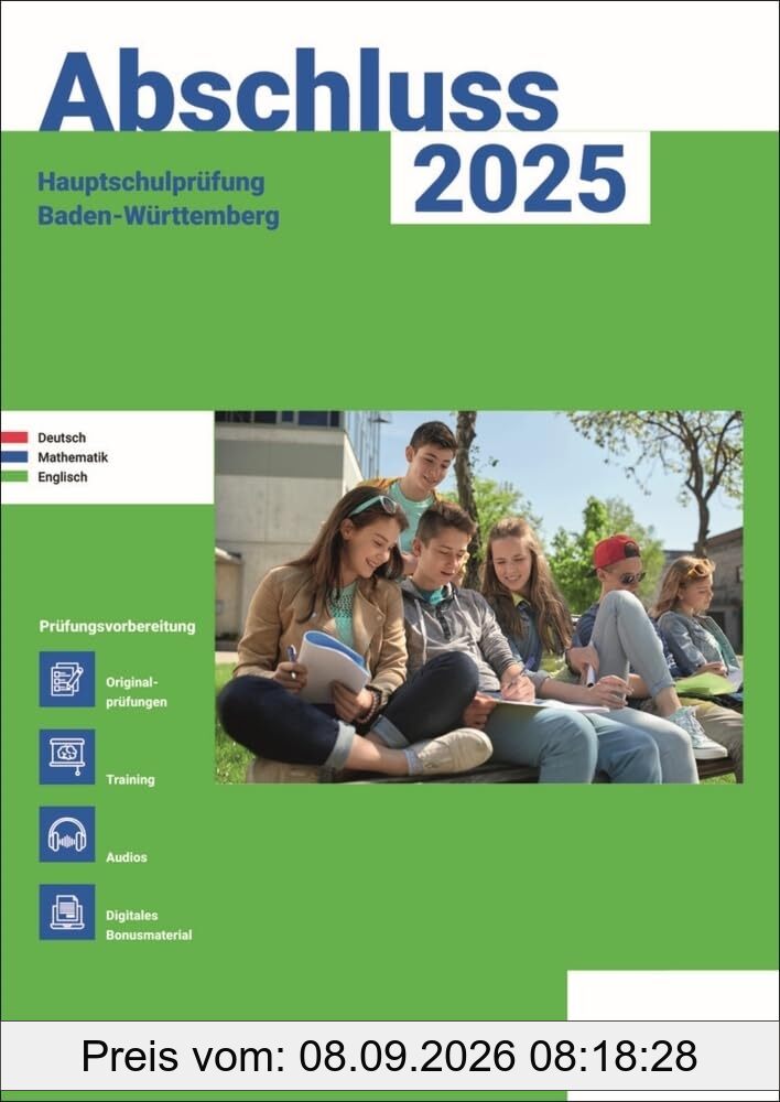 Abschluss 2025 - Hauptschule Baden-Württemberg - Aufgabenband: Deutsch, Mathe und Englisch - Prüfungsvorbereitung 2025 - Originalprüfungen mit Trainingsteil: Zur Prüfungsvorbereitung 2025