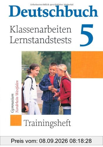 Deutschbuch Gymnasium - Trainingshefte: 5. Schuljahr - Klassenarbeiten, Lernstandstests - Nordrhein-Westfalen: Trainingsheft mit Lösungen