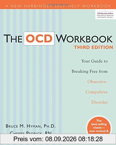 The OCD Workbook: Your Guide to Breaking Free from Obsessive-Compulsive Disorder