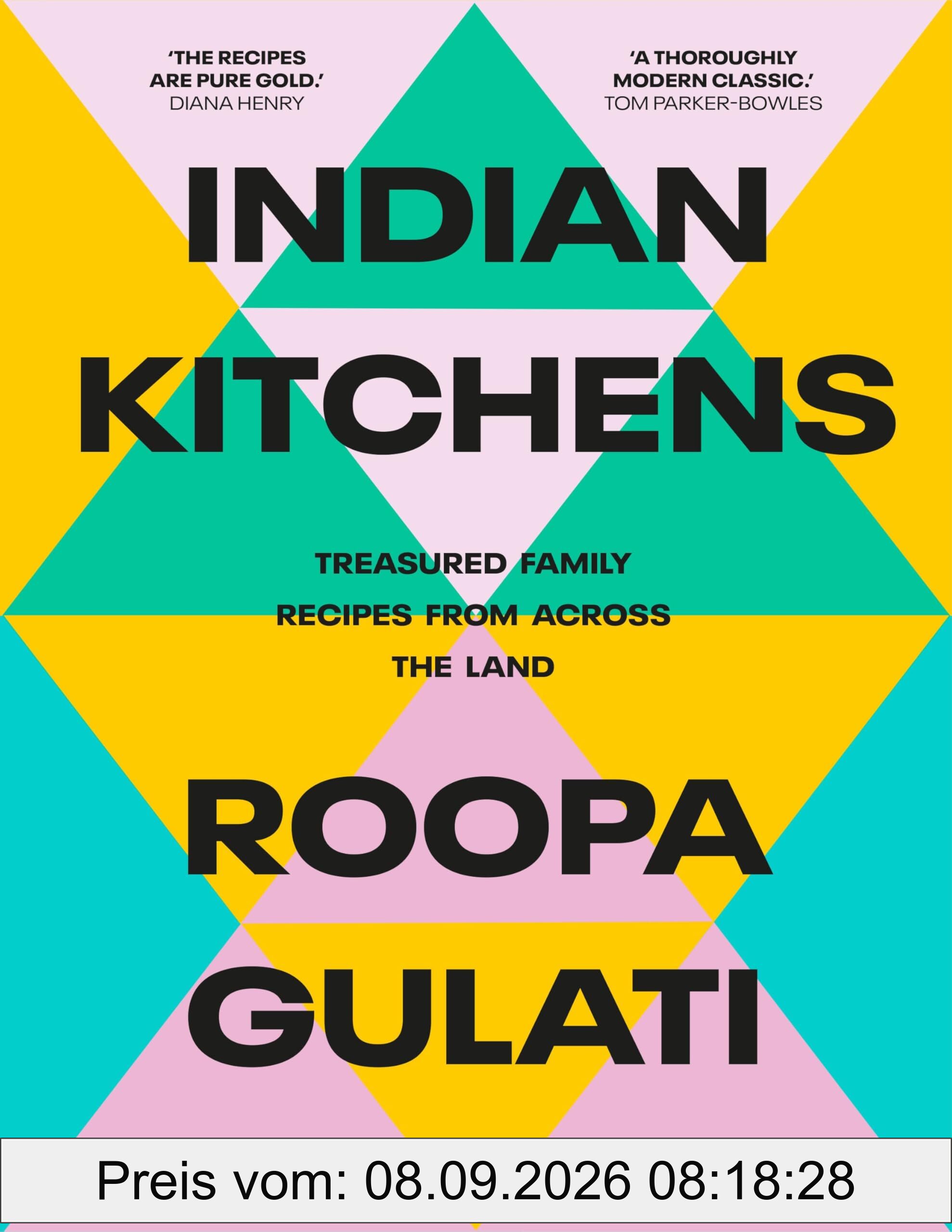 Indian Kitchens: Treasured family recipes from across the land