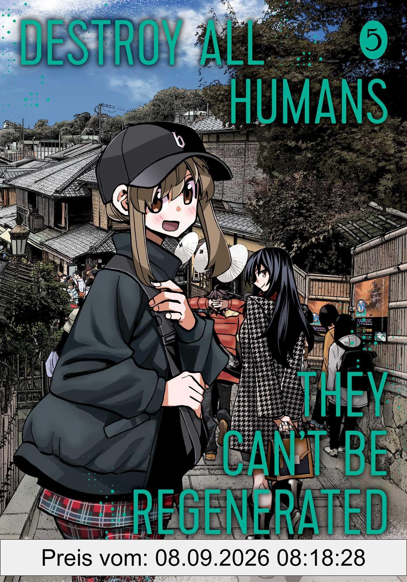 Destroy All Humans. They Can't Be Regenerated. A Magic: The Gathering Manga, Vol. 5: Limited edition Magic: The Gathering card included in first printing!
