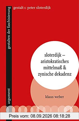Sloterdijk – Aristokratisches Mittelmaß & zynische Dekadenz: gestalten der faschisierung 1