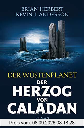 Der Wüstenplanet – Der Herzog von Caladan: Roman (Der Wüstenplanet - The Duke of Caladan, Band 1)