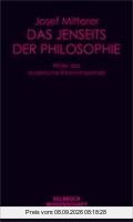 Das Jenseits der Philosophie: Wider das dualistische Erkenntnisprinzip
