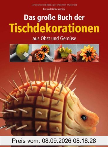 Das große Buch der Tischdekorationen aus Obst und Gemüse
