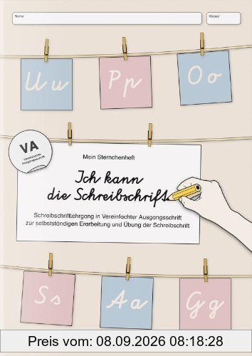 Ich kann die Schreibschrift in VA: Mein Sternchenheft: Schreibschriftlehrgang in Vereinfachter Ausgangsschrift zur selbstständigen Erarbeitung und Übung der Schreibschrift