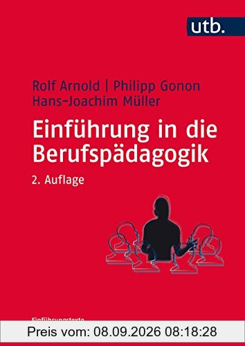 Einführung in die Berufspädagogik (Einführungstexte Erziehungswissenschaft, Band 8280)
