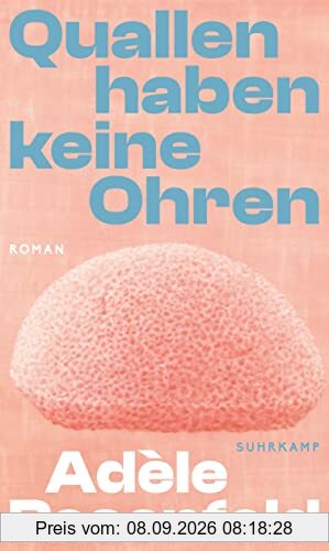 Quallen haben keine Ohren: Roman | Ein kraftvoll poetischer Tauchgang in die Welt der Gehörlosen
