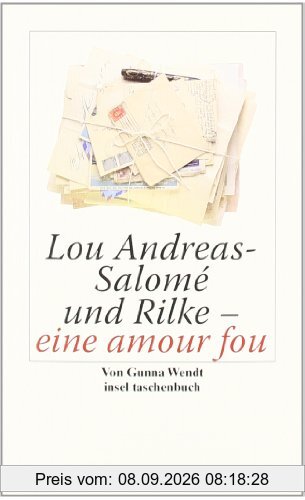 Lou Andreas-Salomé und Rilke - eine amour fou (insel taschenbuch)
