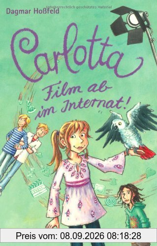 Carlotta, Band 3: Carlotta - Film ab im Internat!