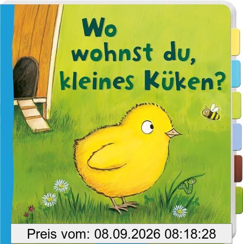 Wo wohnst du, kleines Küken?: Erstes Entdeckerbuch mit stabilen Klappen für Kinder ab 18 Monaten