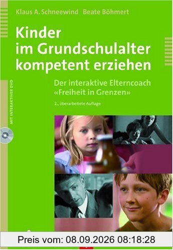 Kinder im Grundschulalter kompetent erziehen. Der interaktive Elterncoach «Freiheit in Grenzen»