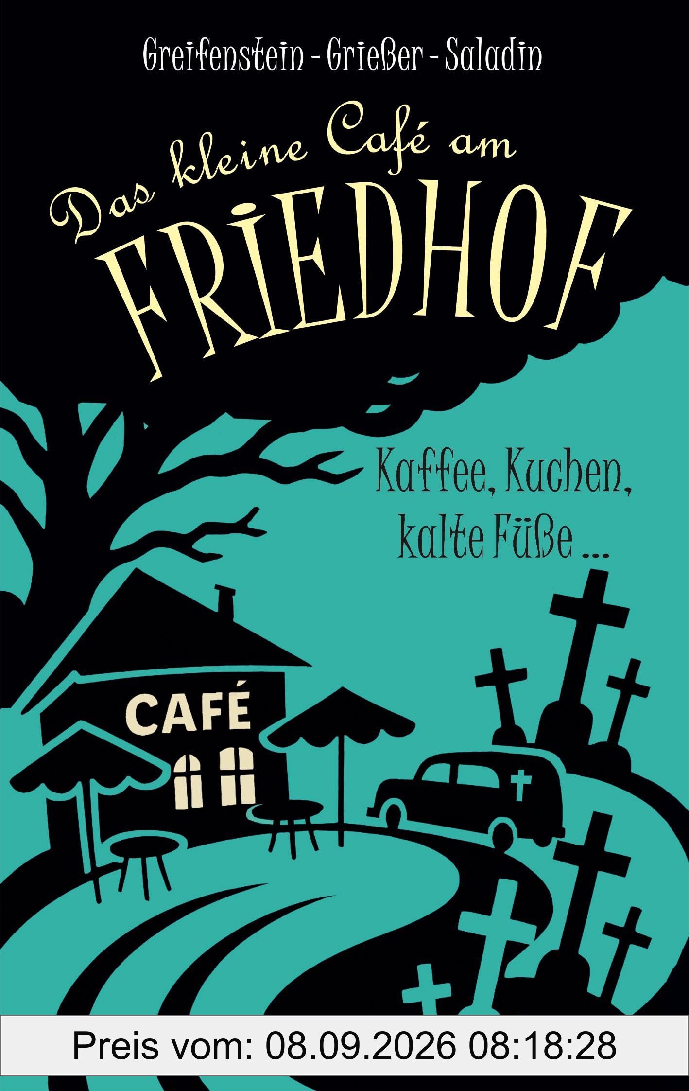 Das kleine Café am Friedhof: Kaffee, Kuchen, kalte Füße ...