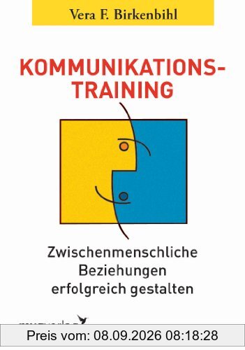 Kommunikationstraining: Zwischenmenschliche Beziehungen erfolgreich gestalten