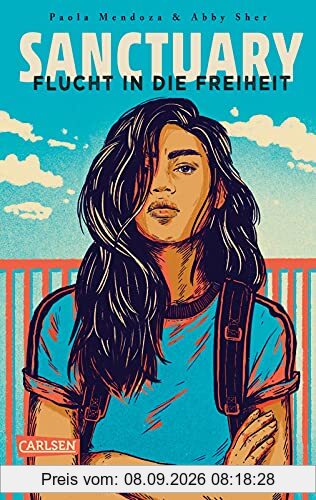 Sanctuary – Flucht in die Freiheit: Ein dystopischer Jugendroman über die Sehnsucht nach Freiheit und Zuflucht – packend und hochaktuell