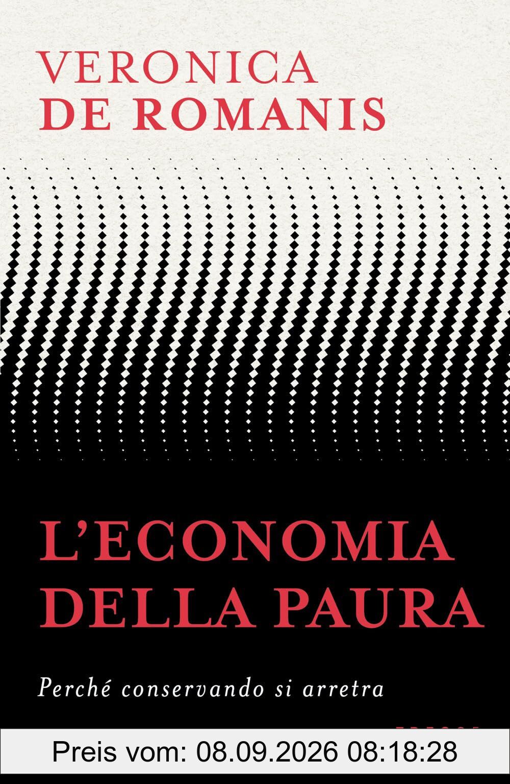 L'economia della paura. Perché conservando si arretra (Frecce)