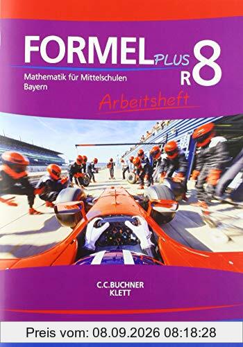 Formel PLUS 8 R. Ausgabe Bayern Mittelschule: Arbeitsheft Klasse 8 (Kurs R) (Formel PLUS. Ausgabe für Bayern Mittelschule ab 2017)