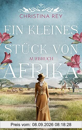 Ein kleines Stück von Afrika - Aufbruch: Roman. Eine packende Geschichte um das Schicksal einer Familie und eines Tierreservats in Kenia (Das endlose Land, Band 1)