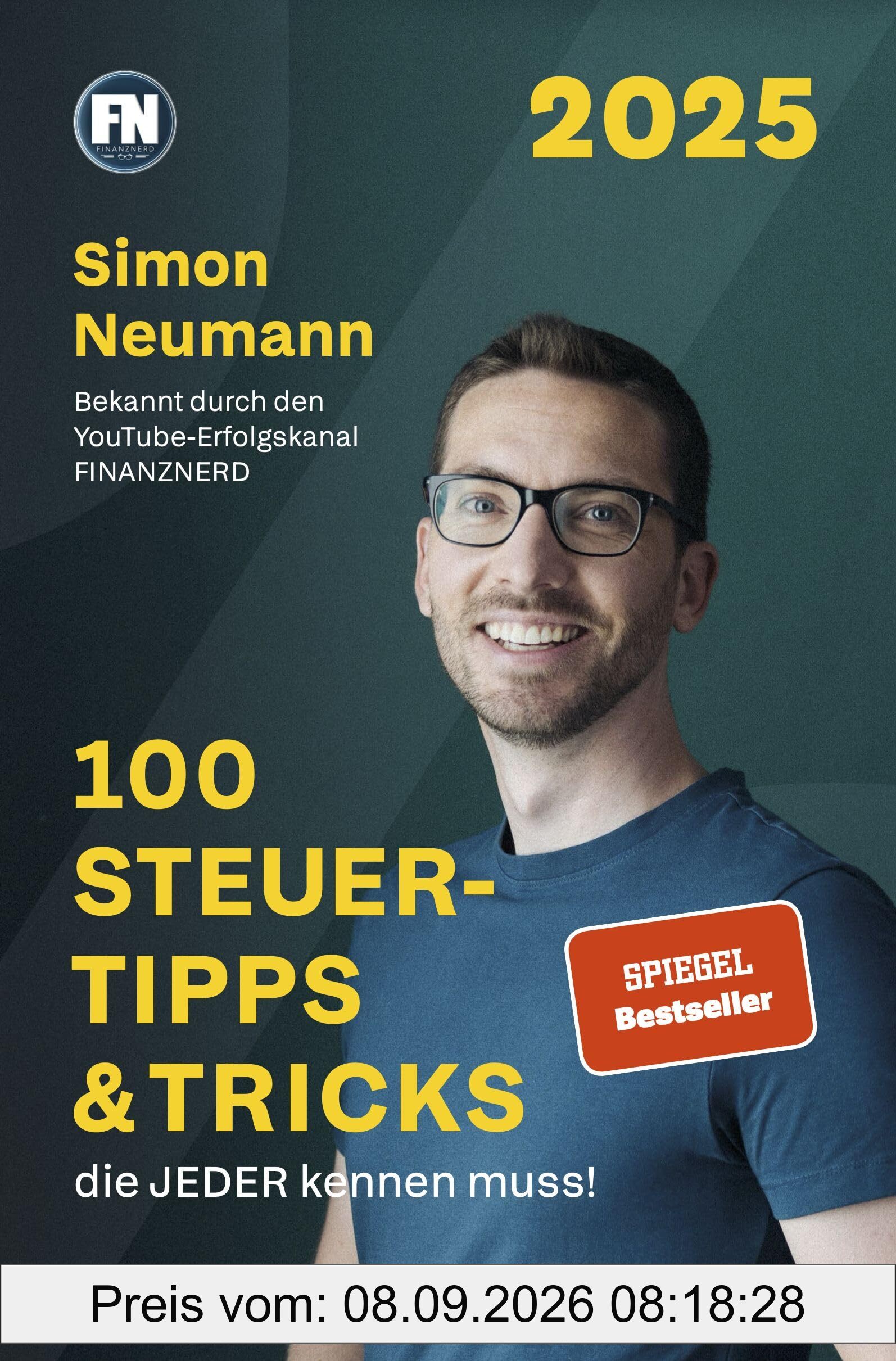 100 Steuertipps & Tricks, die JEDER kennen muss!: Fristen, Pauschalen, Freibeträge und kompakte Finanztipps, damit du das Beste aus deiner Steuererklärung herausholst