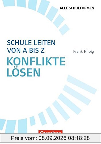 Schulmanagement: Schule leiten von A bis Z - Widerstände und Konflikte angehen