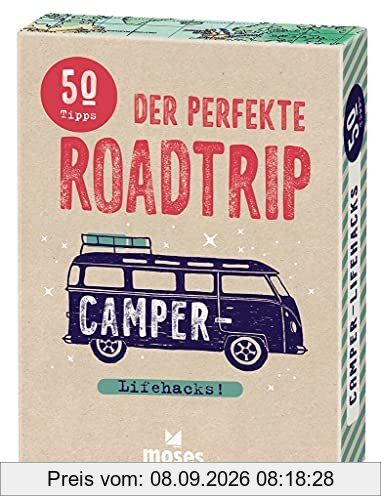 moses. Fernweh Camper-Lifehacks – Der perfekte Roadtrip, 50 Tipps und Tricks rund um den Urlaub on the Road