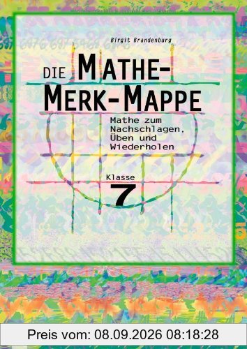 Die Mathe-Merk-Mappe 7. Mathe zum Nachschlagen, Üben und Wiederholen (Lernmaterial)