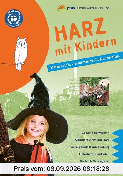 Harz mit Kindern: Naturreich. Geheimnisvoll. Nachhaltig. (Freizeiführer mit Kindern)