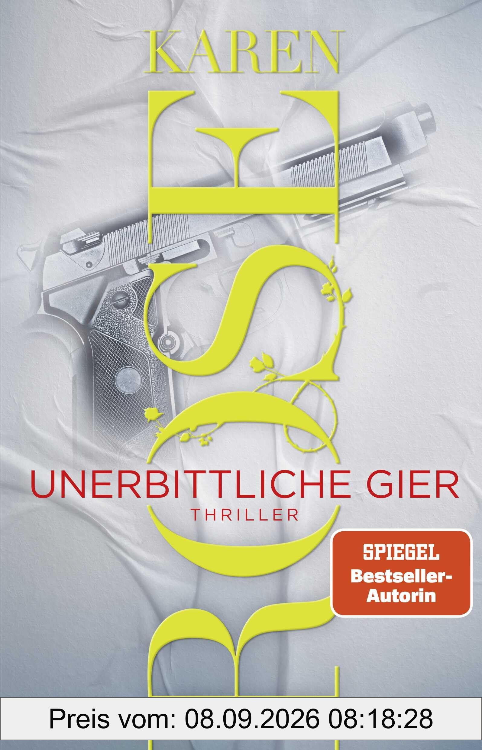 Unerbittliche Gier: Thriller | Band 3 der Thriller-Reihe in San Diego von SPIEGEL-Bestseller-Autorin Karen Rose (Die San-Diego-Reihe, Band 3)