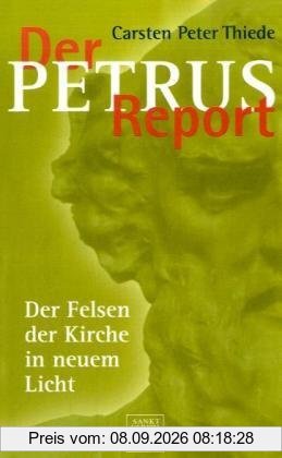 Der Petrus-Report: Der Felsen der Kirche in neuem Licht