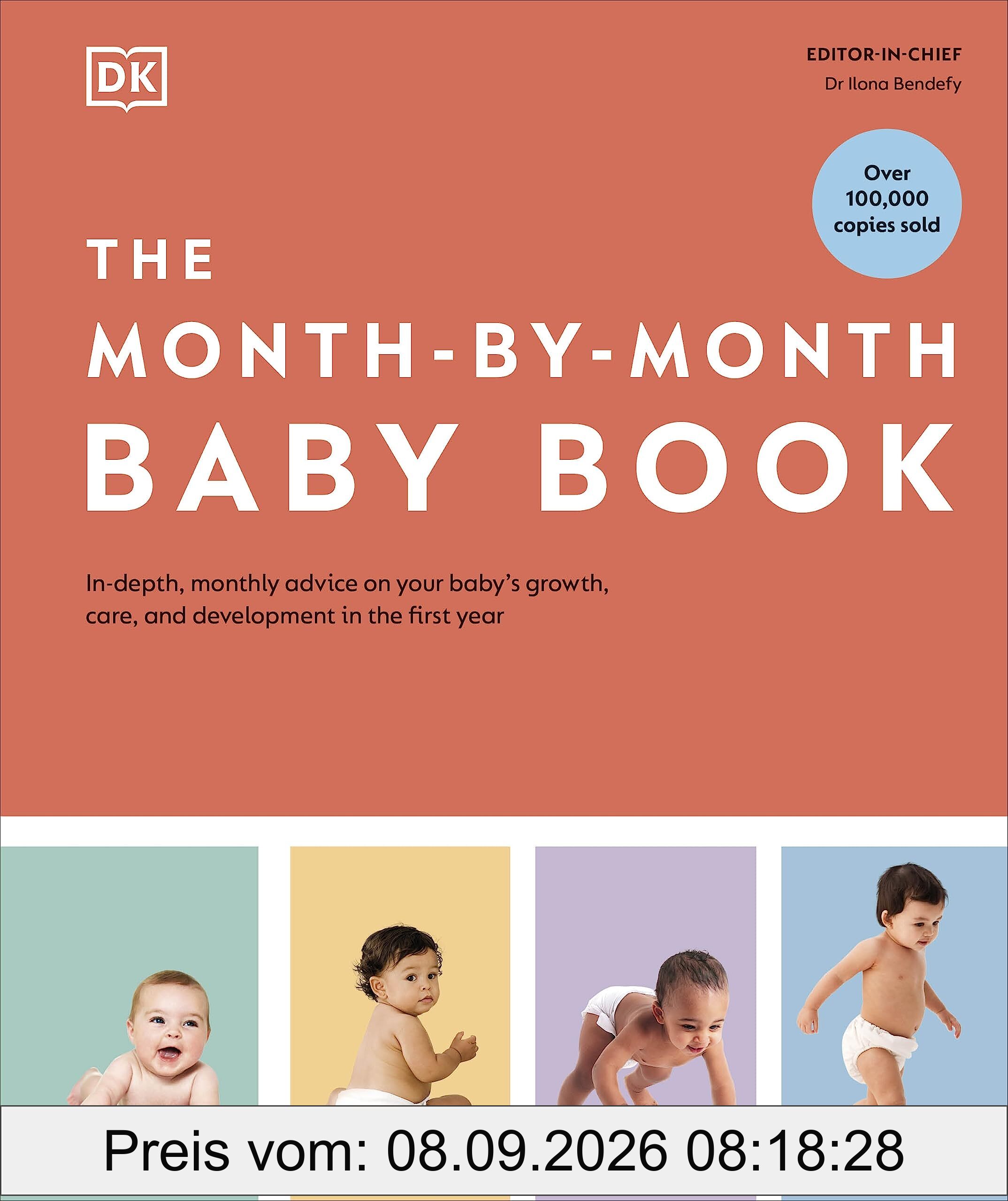 The Month-by-Month Baby Book: In-depth, Monthly Advice on Your Baby’s Growth, Care, and Development in the First Year