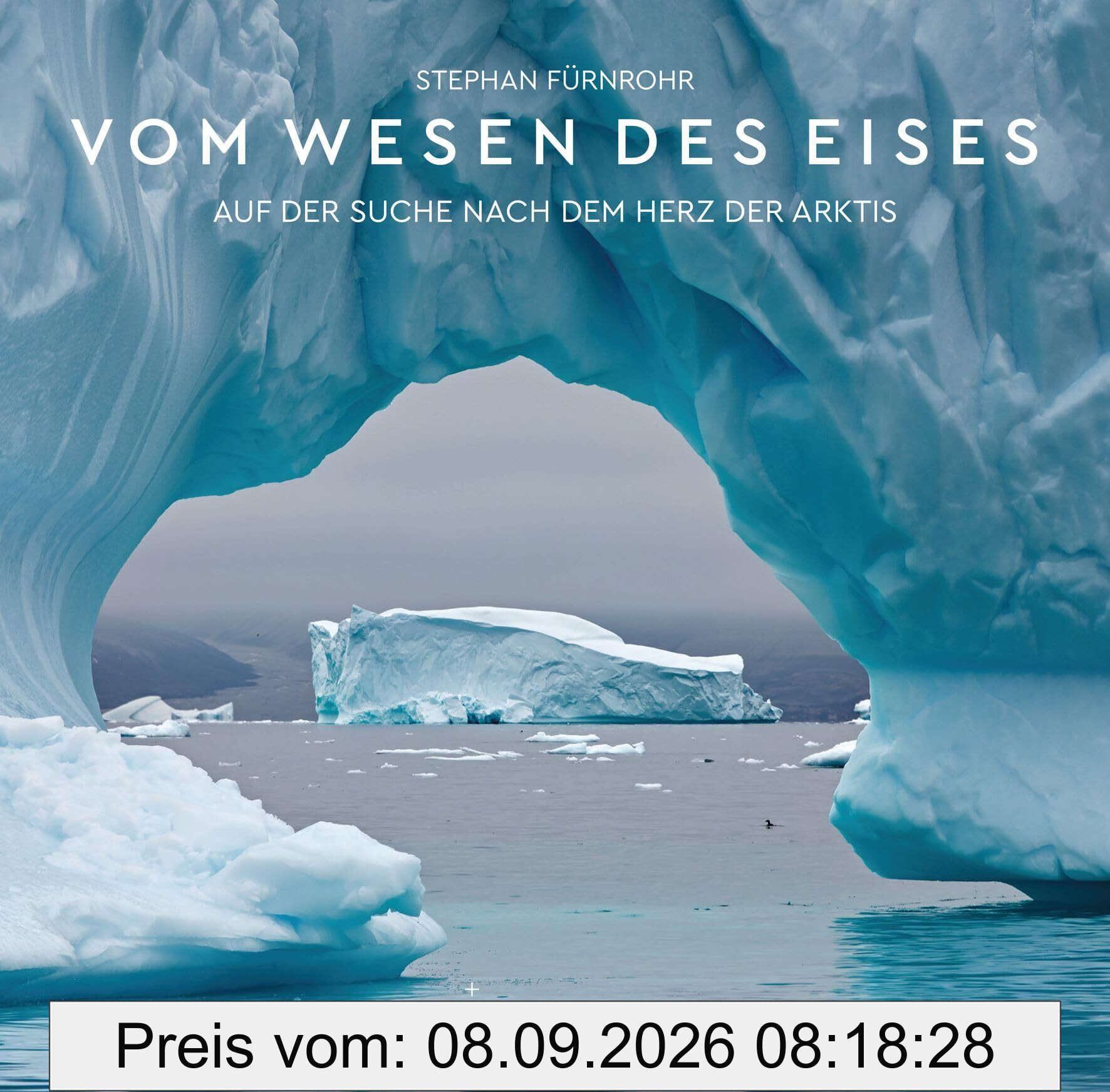KUNTH Bildband Vom Wesen des Eises: Auf der Suche nach dem Herz der Arktis