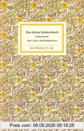 Das kleine Kräuterbuch: Einheimische Heil-, Würz- und Duftpflanzen (Insel Bücherei)