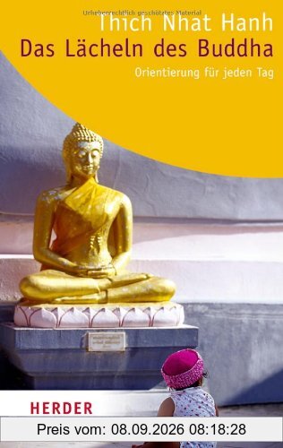 Das Lächeln des Buddha: Orientierung für jeden Tag (HERDER spektrum)