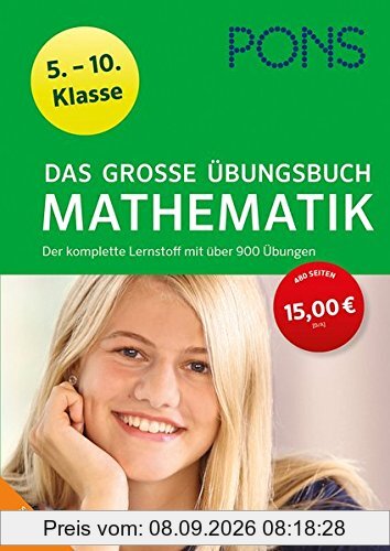 PONS Das große Übungsbuch Mathematik 5.-10. Klasse: Der komplette Lernstoff mit über 900 Übungen (PONS Große Übungsbücher)