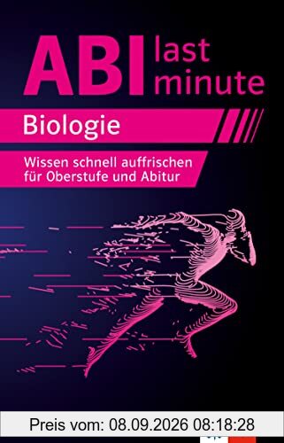 Klett Abi last minute Biologie: Wissen schnell auffrischen für Oberstufe und Biologie-Abitur