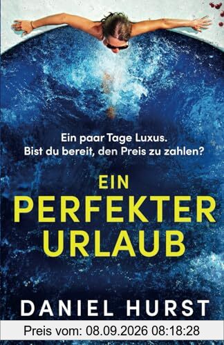 Ein perfekter Urlaub: Ein hochspannender Psychothriller