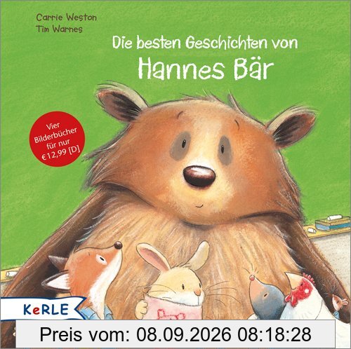 Die besten Geschichten von Hannes Bär: Hannes Bär kommt in den Kindergarten - Hannes Bär macht einen Ausflug - Hannes Bär rettet das Fest - Hannes Bär hat Windpocken