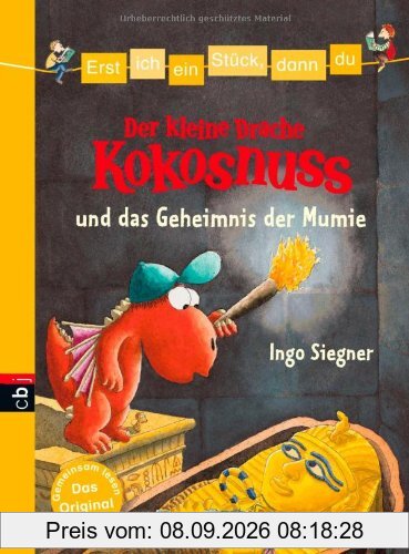 Erst ich ein Stück, dann du - Der kleine Drache Kokosnuss und das Geheimnis der Mumie