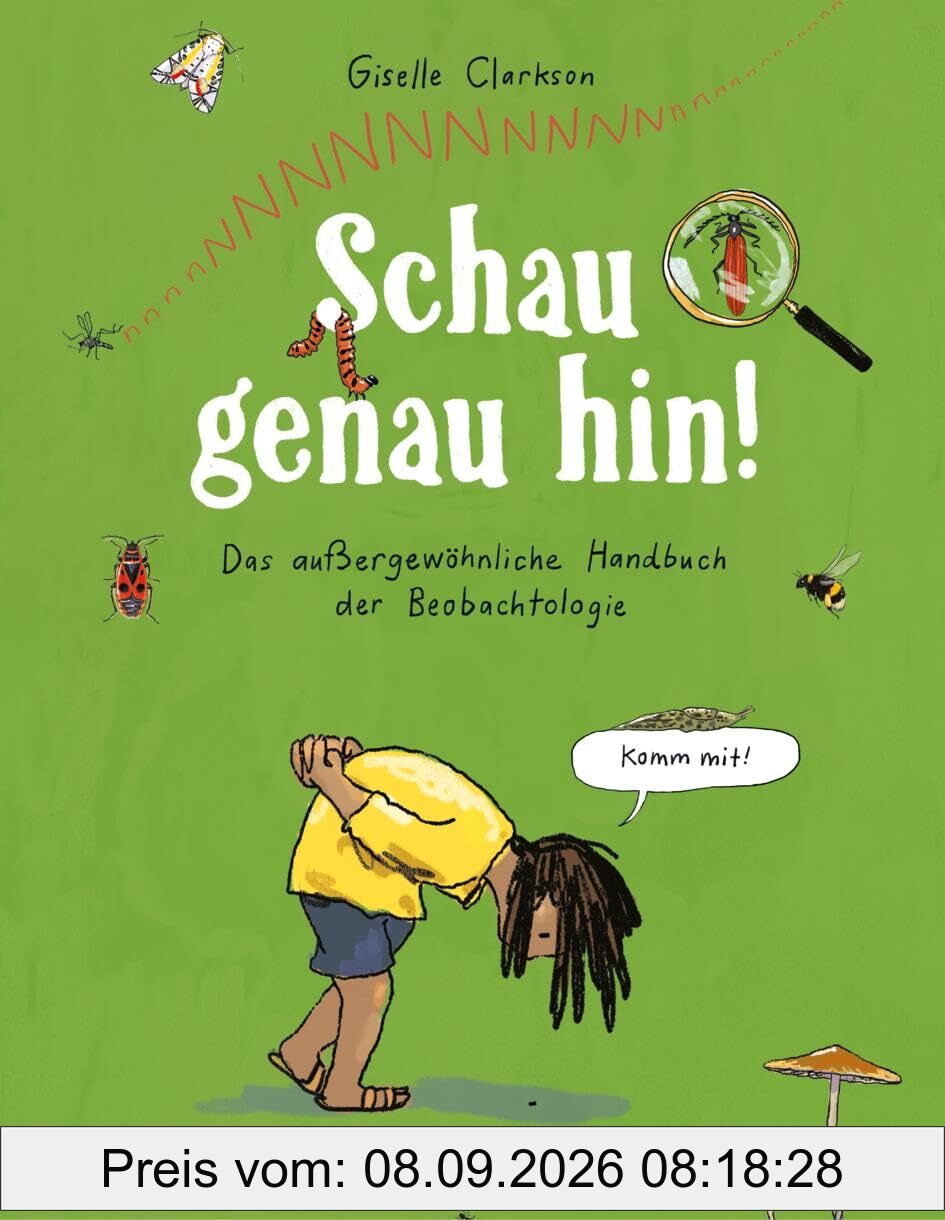 Schau genau hin!: Das außergewöhnliche Handbuch der Beobachtologie