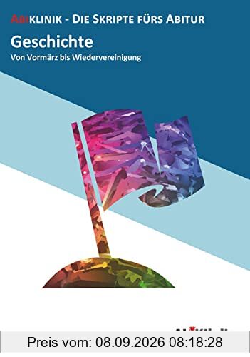 Abiklinik Lernskript Abiturvorbereitung Geschichte: Effektiv lernen für das Geschichte Abitur Hessen | Abi schaffen ohne Nachhilfeunterricht | Alle ... (AbiKlinik - die Skripte fürs Abitur)