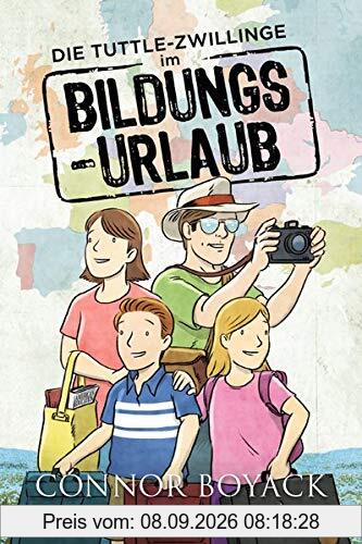 Die Tuttle-Zwillinge im Bildungsurlaub (Die Tuttle-Zwillinge: Wirtschaft kinderleicht verstehen)