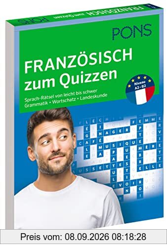 PONS Französisch zum Quizzen: Sprach-Rätsel von leicht bis schwer zu Grammatik, Wortschatz und Landeskunde: Wie gut ist Ihr Französisch? Sprach-Rätsel ... Wortschatz und Landeskunde (PONS zum Quizzen)