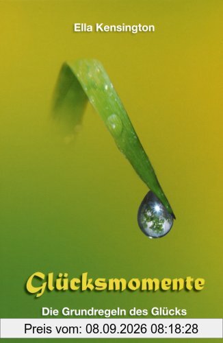 Glücksmomente: Die Grundregeln des Glücks